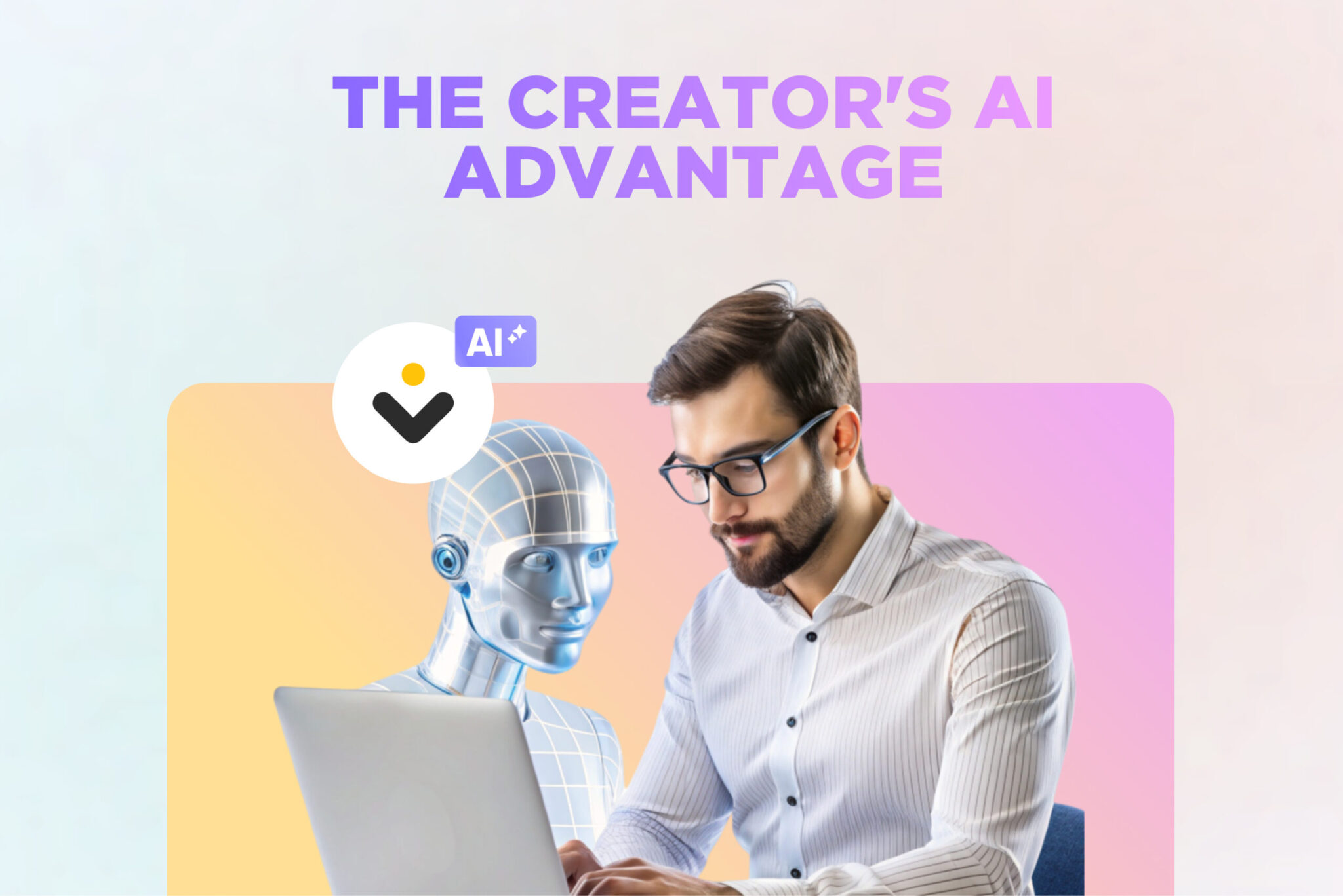 The creator's AI Advantage